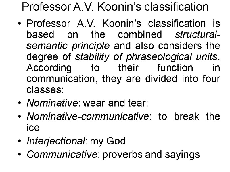 Professor A.V. Koonin’s classification Professor A.V. Koonin’s classification is based on the combined structural-semantic